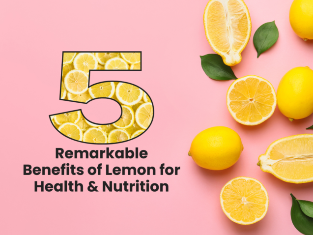 5 Remarkable Benefits of Lemon for Health and Nutrition(2)